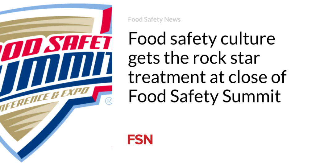 Food safety culture gets the rock star treatment at the conclusion of the food safety conference